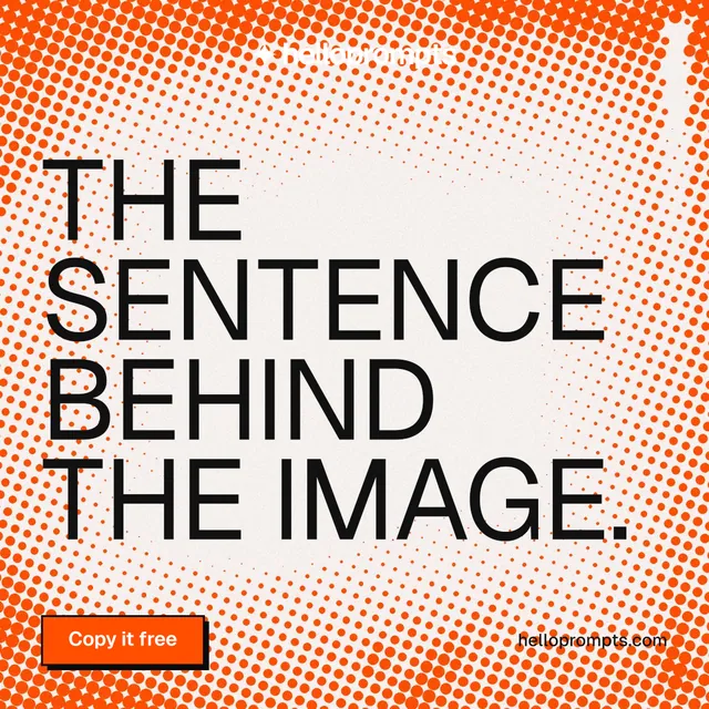 Instagram post for HelloPrompts: "The sentence behind the image." Brutalist style, poster layout, light palette in orange, brown, white.