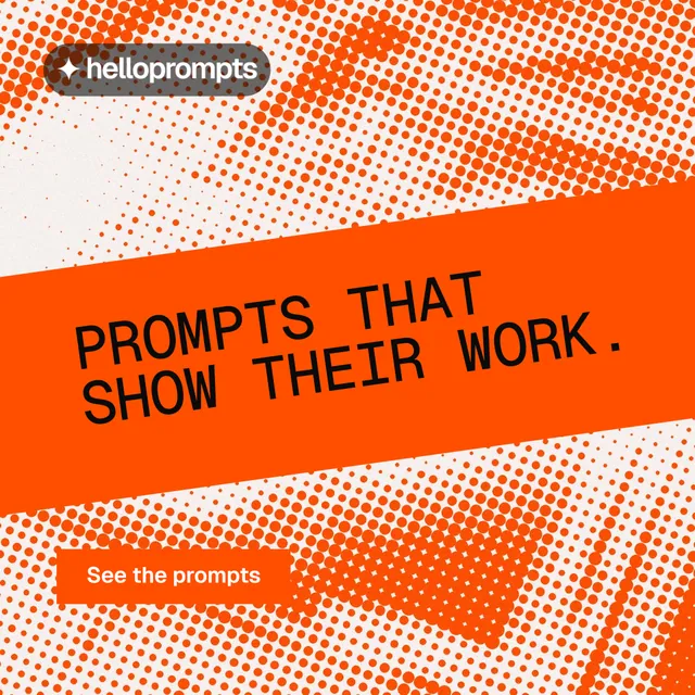 Instagram post for HelloPrompts: "Prompts that show their work." Retro print style, diagonal layout, light palette in orange.