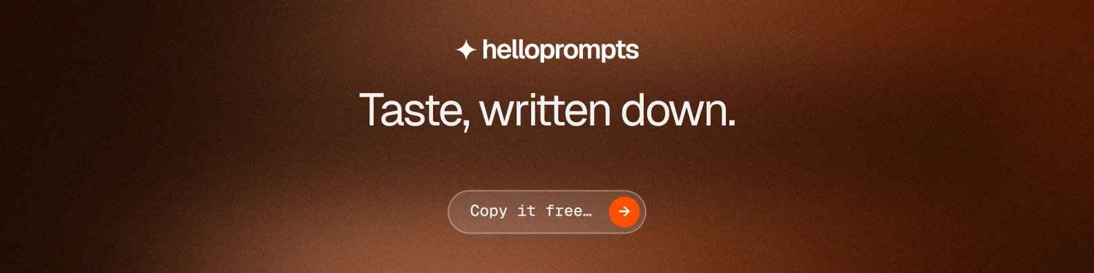 LinkedIn banner for HelloPrompts: "Taste, written down." Agentic glass style, centred layout, dark palette in orange, brown, black.