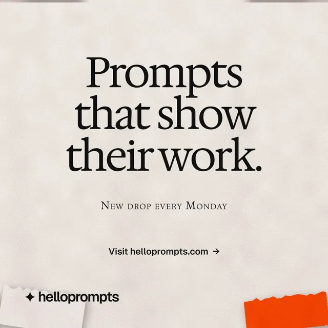 Instagram post for HelloPrompts: "Prompts that show their work." Swiss style, smallcaps layout, light palette in orange.