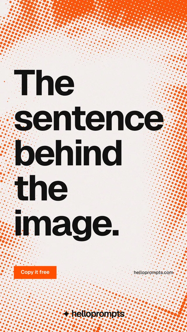 Instagram story for HelloPrompts: "The sentence behind the image." Split block style, poster layout, light palette in orange, white, brown.