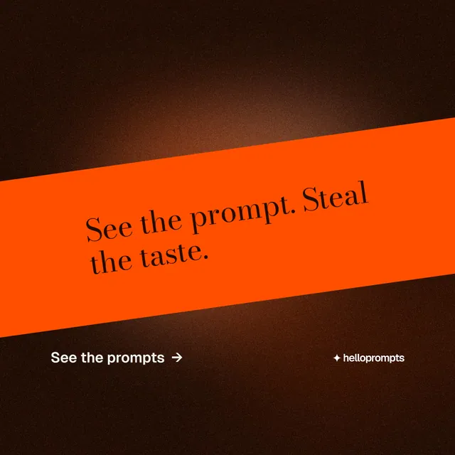 Instagram post for HelloPrompts: "See the prompt. Steal the taste." Minimal luxury style, diagonal layout, dark palette in orange, black.
