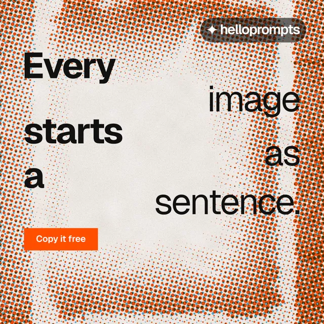 Instagram post for HelloPrompts: "Every image starts as a sentence." Swiss style, stacked layout, light palette in orange, brown.