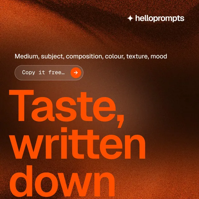 Instagram post for HelloPrompts: "See the prompt. Steal the taste." Agentic glass style, oversized layout, dark palette in black, orange.