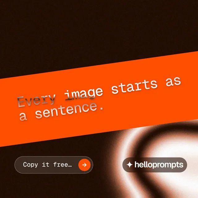 Instagram post for HelloPrompts: "Every image starts as a sentence." Agentic glass style, diagonal layout, dark palette in black, orange.