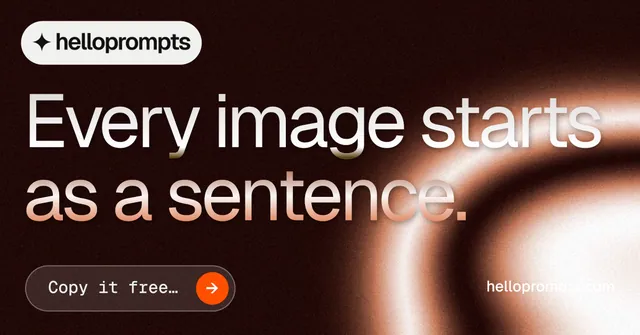 Social ad for HelloPrompts: "Every image starts as a sentence." Agentic glass style, poster layout, dark palette in black, orange, red.