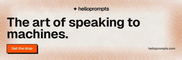 X header for HelloPrompts: "The art of speaking to machines." Brutalist style, poster layout, light palette in orange.