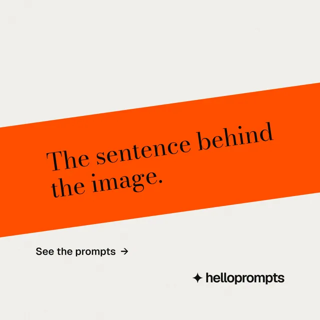 Instagram post for HelloPrompts: "The sentence behind the image." Minimal luxury style, diagonal layout, light palette in white, orange.