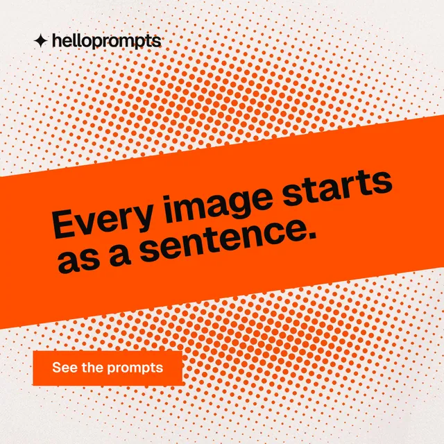 Instagram post for HelloPrompts: "Every image starts as a sentence." Swiss style, diagonal layout, light palette in white, orange.