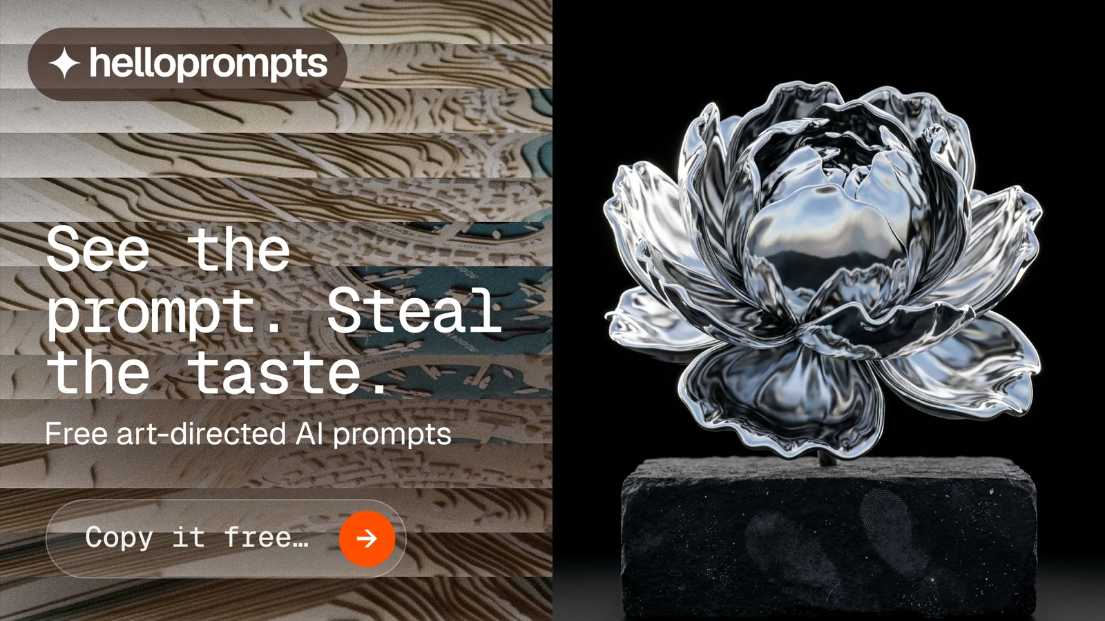 Landscape graphic for HelloPrompts: "See the prompt. Steal the taste." Agentic glass style, bottom layout, dark palette in black, grey.