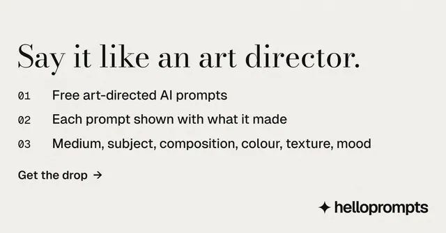 Social ad for HelloPrompts: "Say it like an art director." Minimal luxury style, numbered layout, light palette in white, grey.