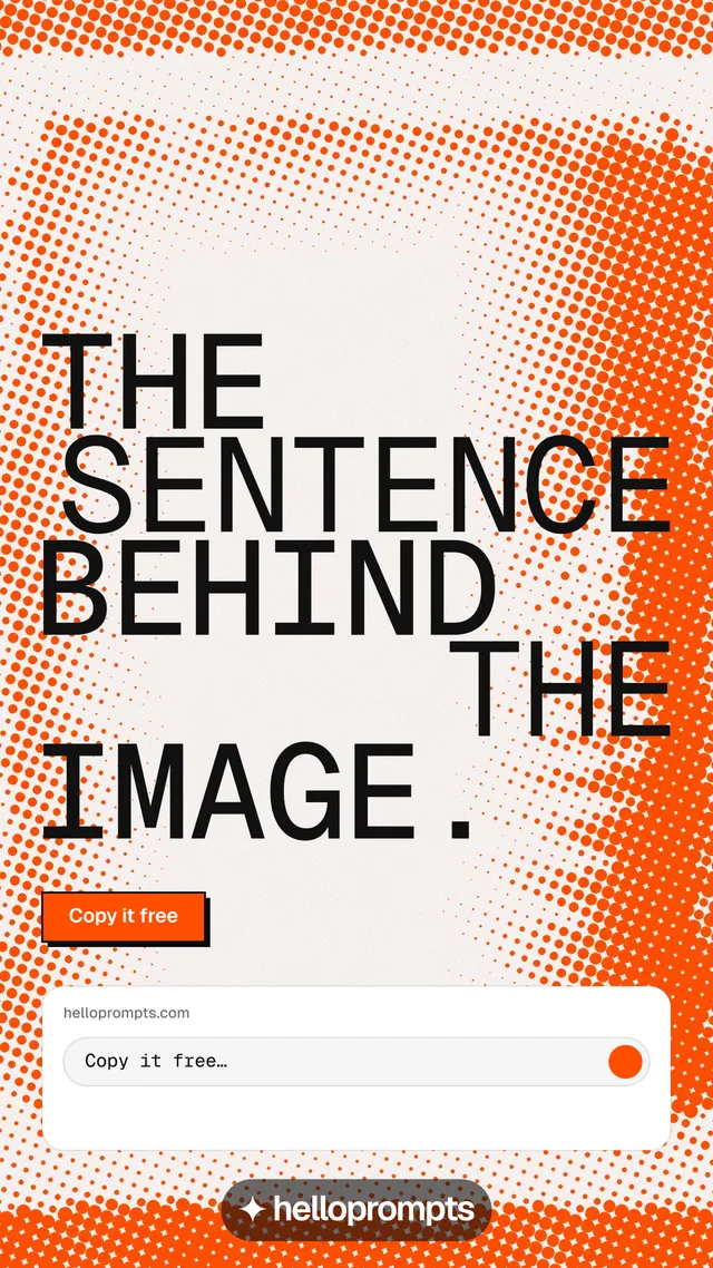 Instagram story for HelloPrompts: "The sentence behind the image." Brutalist style, stacked layout, light palette in brown, white, orange.