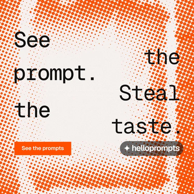 Instagram post for HelloPrompts: "See the prompt. Steal the taste." Swiss style, stacked layout, light palette in orange, white.