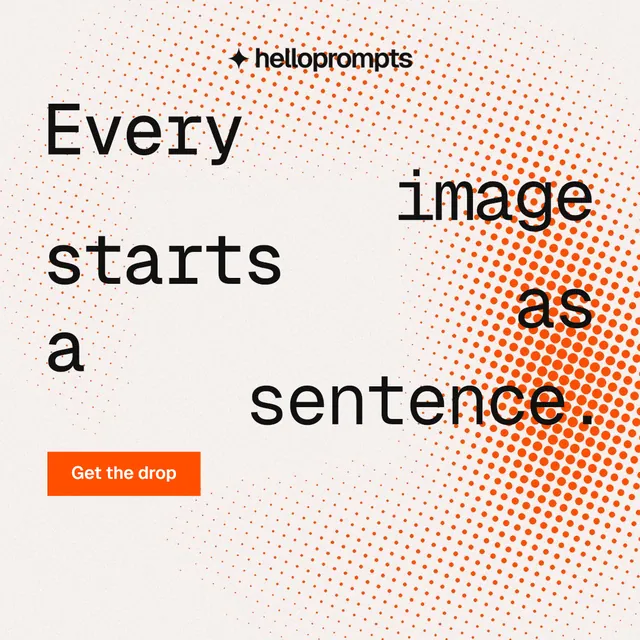 Instagram post for HelloPrompts: "Every image starts as a sentence." Swiss style, stacked layout, light palette in white, orange.
