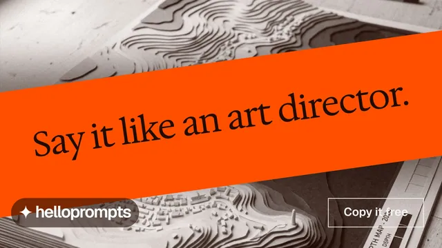 Landscape graphic for HelloPrompts: "Say it like an art director." Editorial style, diagonal layout, light palette in orange, white, grey.