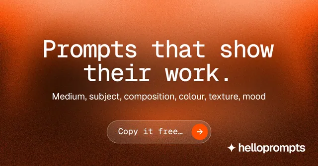 Social ad for HelloPrompts: "Prompts that show their work." Agentic glass style, centred layout, dark palette in orange.