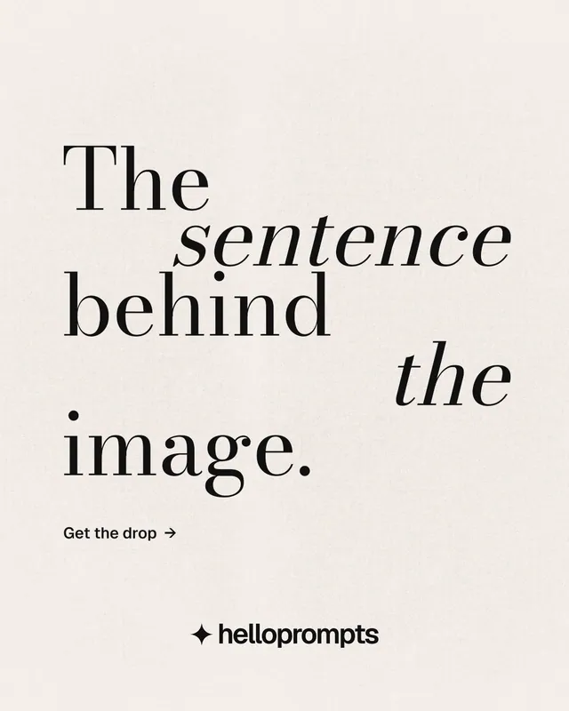 Instagram portrait post for HelloPrompts: "The sentence behind the image." Minimal luxury style, stacked layout, light palette in white, grey.