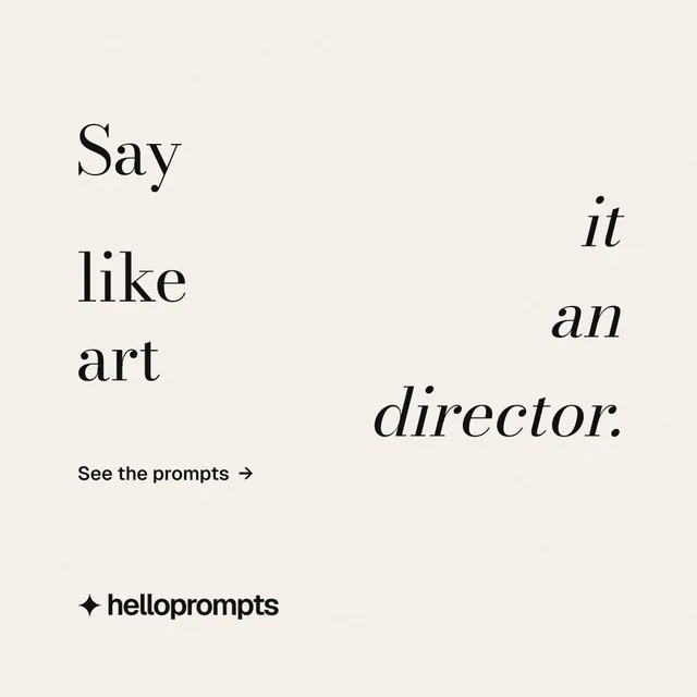 Instagram post for HelloPrompts: "Say it like an art director." Minimal luxury style, stacked layout, light palette in white.