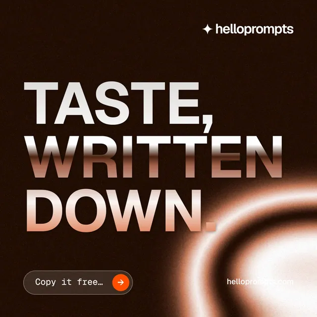 Instagram post for HelloPrompts: "Taste, written down." Agentic glass style, poster layout, dark palette in black, orange.