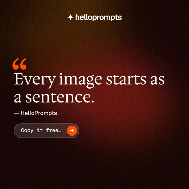 Instagram post for HelloPrompts: "Every image starts as a sentence." Agentic glass style, quote layout, dark palette in red, black, orange.