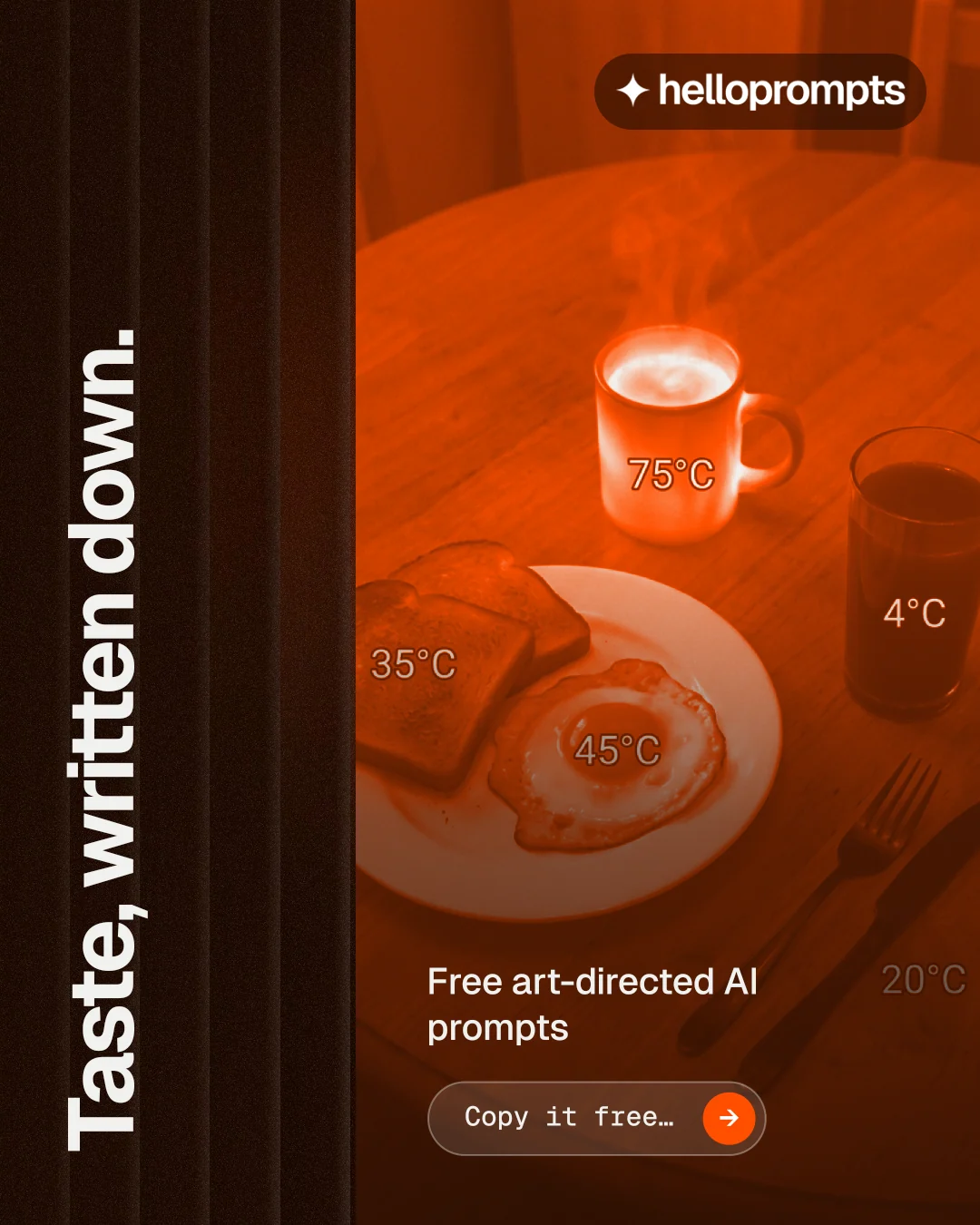 Instagram portrait post for HelloPrompts: "Taste, written down." Agentic glass style, vertical layout, dark palette in black, orange, brown.