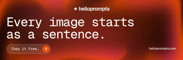 X header for HelloPrompts: "Every image starts as a sentence." Agentic glass style, poster layout, dark palette in red.