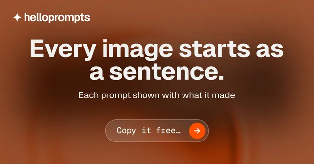 Social ad for HelloPrompts: "Every image starts as a sentence." Agentic glass style, centred layout, dark palette in orange, brown.