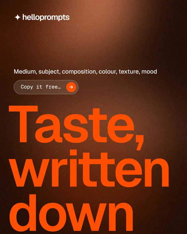 Instagram portrait post for HelloPrompts: "See the prompt. Steal the taste." Agentic glass style, oversized layout, dark palette in orange, black.