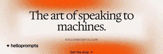 X header for HelloPrompts: "The art of speaking to machines." Swiss style, smallcaps layout, light palette in orange, white.