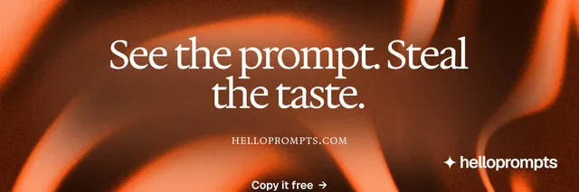 X header for HelloPrompts: "See the prompt. Steal the taste." Swiss style, smallcaps layout, dark palette in orange, brown.