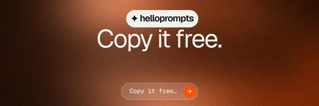 X header for HelloPrompts: "Copy it free." Agentic glass style, centred layout, dark palette in orange, black, brown.