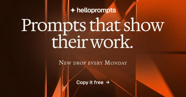 Social ad for HelloPrompts: "Prompts that show their work." Swiss style, smallcaps layout, dark palette in black, orange.