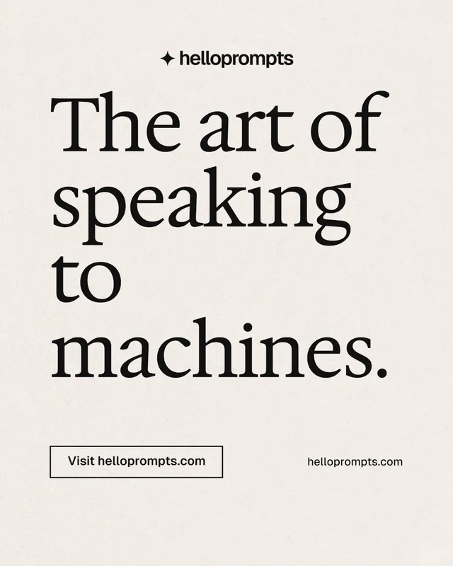 Instagram portrait post for HelloPrompts: "The art of speaking to machines." Editorial style, poster layout, light palette in white, grey.