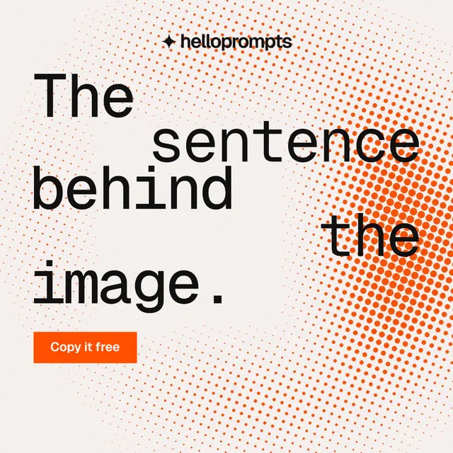 Instagram post for HelloPrompts: "The sentence behind the image." Swiss style, stacked layout, light palette in orange, white.