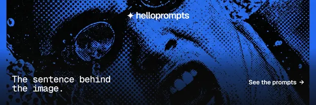 X header for HelloPrompts: "The sentence behind the image." Swiss style, image led layout, dark palette in blue, black.