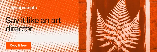 X header for HelloPrompts: "Say it like an art director." Swiss style, bottom layout, light palette in orange, white.