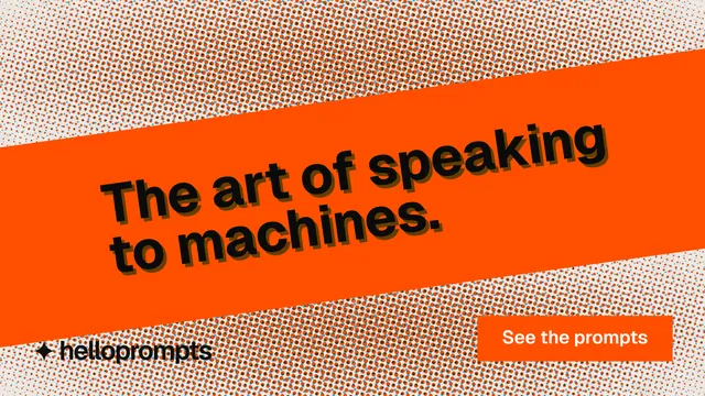 Landscape graphic for HelloPrompts: "The art of speaking to machines." Retro print style, diagonal layout, light palette in orange.