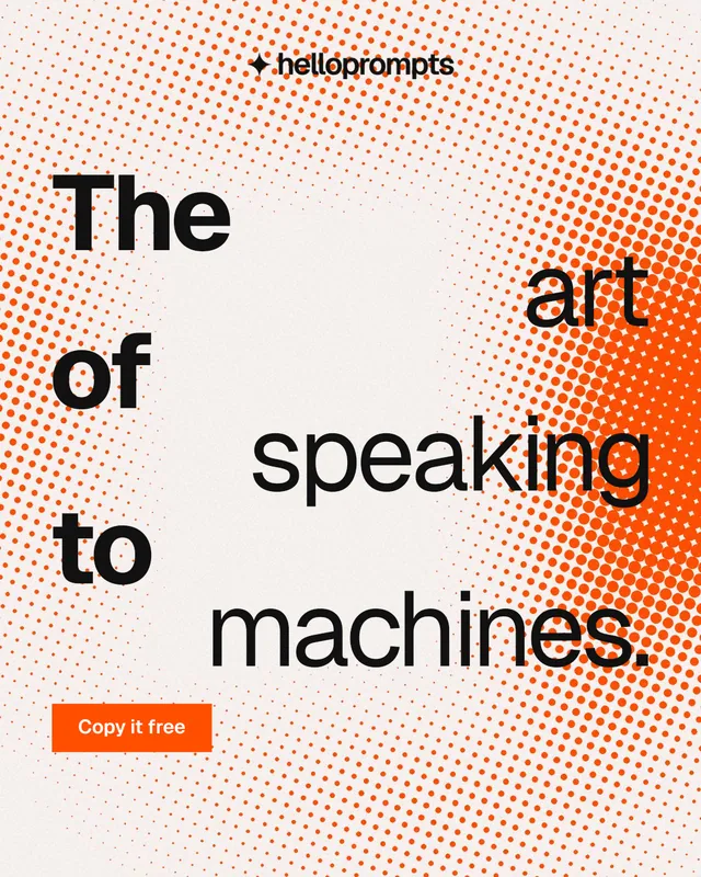 Instagram portrait post for HelloPrompts: "The art of speaking to machines." Swiss style, stacked layout, light palette in orange, white.