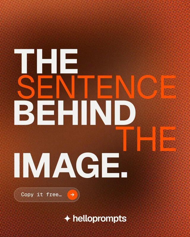 Instagram portrait post for HelloPrompts: "The sentence behind the image." Agentic glass style, stacked layout, dark palette in orange.