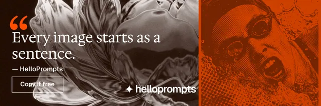 X header for HelloPrompts: "See the prompt. Steal the taste." Editorial style, quote layout, dark palette in orange, grey.