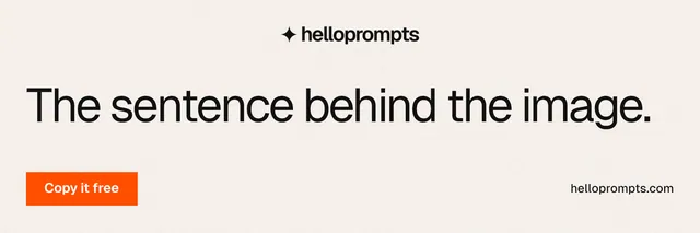 X header for HelloPrompts: "The sentence behind the image." Swiss style, poster layout, light palette in white, orange.