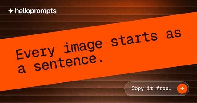 Social ad for HelloPrompts: "Every image starts as a sentence." Agentic glass style, diagonal layout, dark palette in orange.