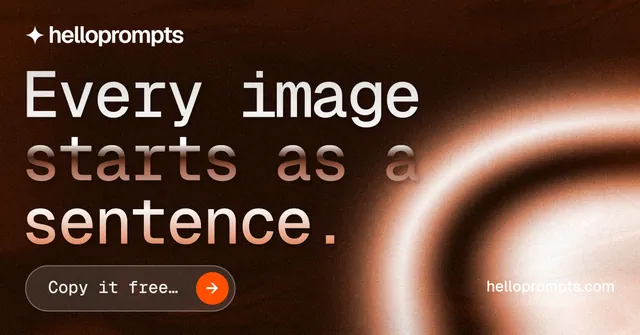 Social ad for HelloPrompts: "Every image starts as a sentence." Agentic glass style, poster layout, dark palette in black, orange.