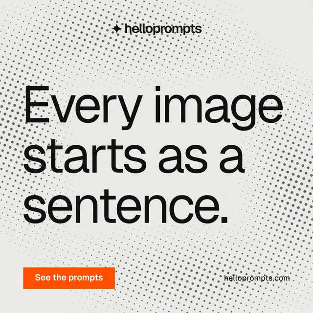 Instagram post for HelloPrompts: "Every image starts as a sentence." Split block style, poster layout, light palette in white, grey.