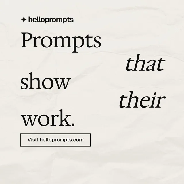 Instagram post for HelloPrompts: "Prompts that show their work." Editorial style, stacked layout, light palette in yellow, white, grey.