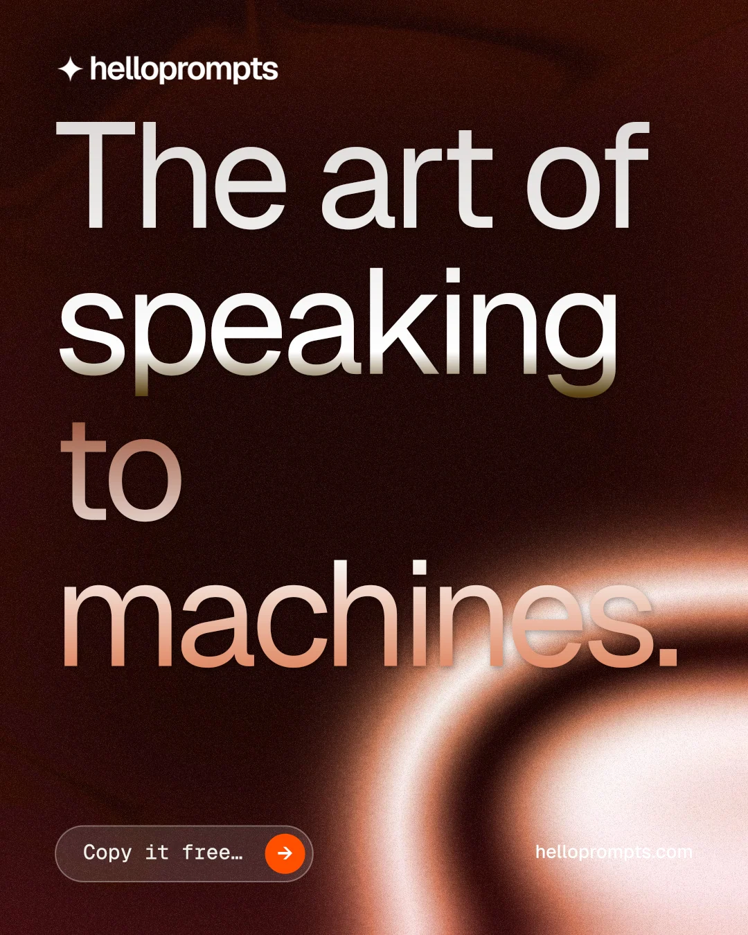 Instagram portrait post for HelloPrompts: "The art of speaking to machines." Agentic glass style, poster layout, dark palette in black, orange, red.