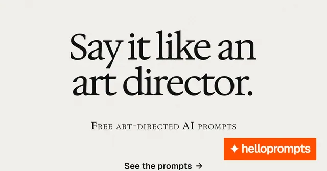 Social ad for HelloPrompts: "Say it like an art director." Swiss style, smallcaps layout, light palette in white, orange.