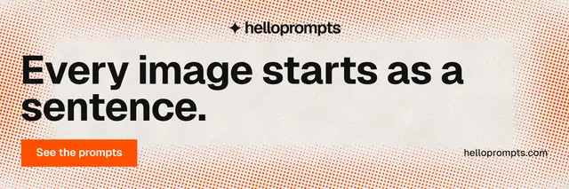 X header for HelloPrompts: "Every image starts as a sentence." Swiss style, poster layout, light palette in orange.