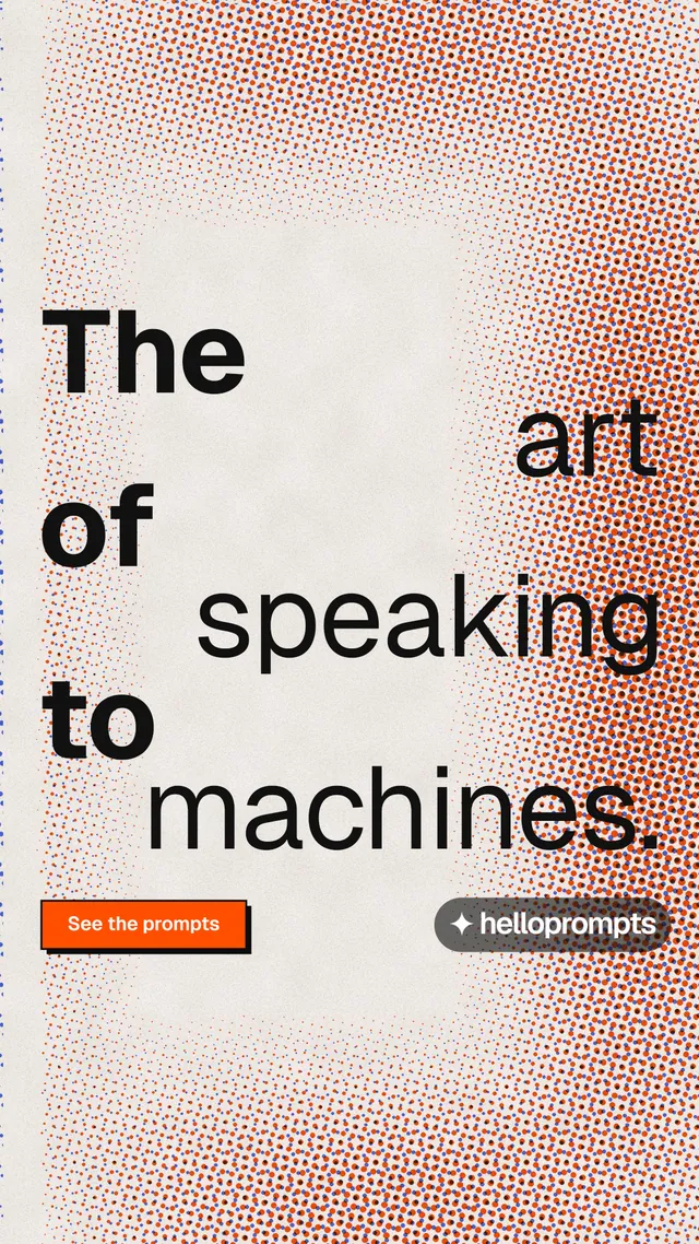 Instagram story for HelloPrompts: "The art of speaking to machines." Brutalist style, stacked layout, light palette in red, orange.