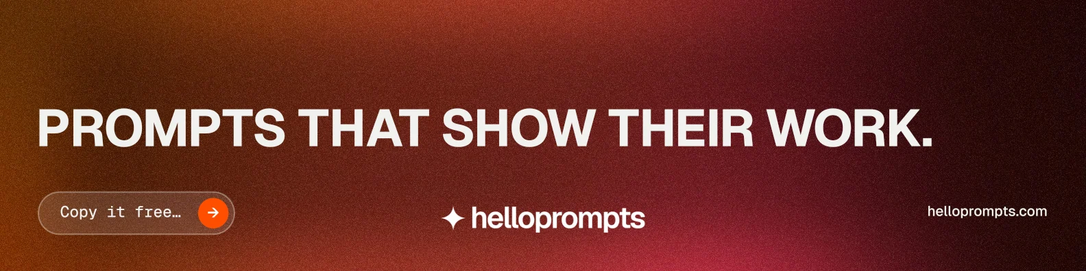 LinkedIn banner for HelloPrompts: "Prompts that show their work." Agentic glass style, poster layout, dark palette in red, orange.